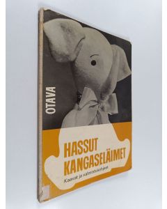 Kirjailijan Lotte Reenpää käytetty kirja Hassut kangaseläimet : Kaavat ja valmistusohjeet