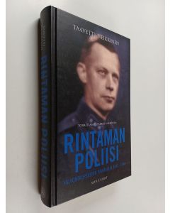 Kirjailijan Taavetti Heikkinen käytetty kirja Rintaman poliisi : valvontaupseerin päiväkirja 1941-1944