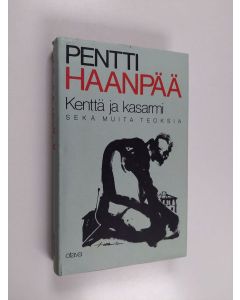 Kirjailijan Pentti Haanpää käytetty kirja Kootut teokset 2 : Kenttä ja kasarmi sekä muita teoksia