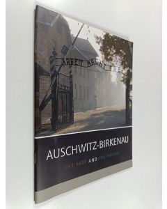 käytetty teos Auschwitz-Birkenau : The Past and the Present