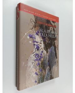 Kirjailijan Taisto Summanen käytetty kirja Älä pelkää olla hellä : valittuja runoja