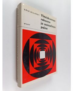 Kirjailijan Erik Allardt käytetty kirja Yhteiskunnan rakenne ja sosiaalinen paine