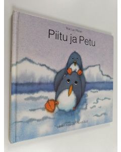 Kirjailijan Marcus Pfister käytetty kirja Piitu ja Petu