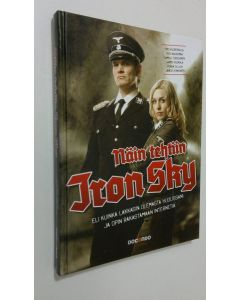 Kirjailijan Timo ym. Vuorensola käytetty kirja Näin tehtiin Iron Sky, eli Kuinka lakkasin olemasta huolissani ja opin rakastamaan internetiä