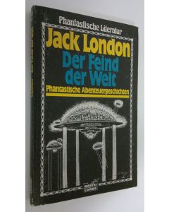Kirjailijan Jack London käytetty kirja Der Feind der Welt : Phantastische Abenteuergeschichten
