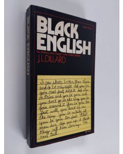 Kirjailijan Joey Lee Dillard käytetty kirja Black English : its history and usage in the United States
