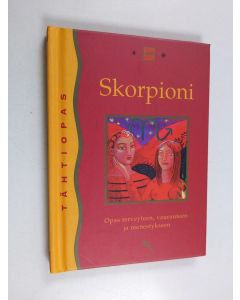 käytetty kirja Skorpioni 24. lokakuuta - 22. marraskuuta : opas terveyteen, vaurauteen ja menestykseen