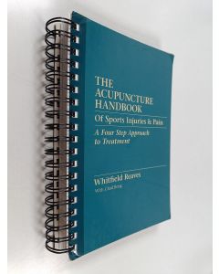 Kirjailijan Whitfield Reaves käytetty teos The Acupuncture Handbook of Sports Injuries & Pain - A Four Step Approach to Treatment