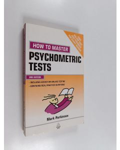 Kirjailijan Mark Parkinson käytetty kirja How to Master Psychometric Tests
