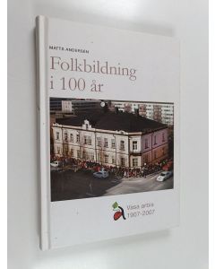 Kirjailijan Matts Andersen käytetty kirja Folkbildning i 100 år : Vasa arbis 1907-2007