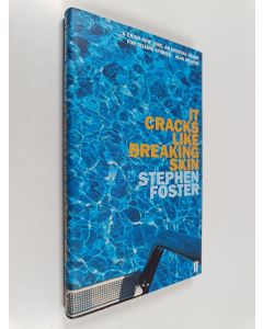 Kirjailijan Stephen Foster käytetty kirja It cracks like breaking skin