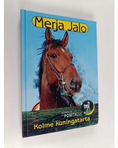 Kirjailijan Merja Jalo käytetty kirja Kolme kuningatarta