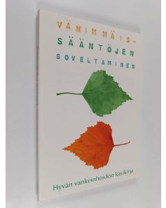 käytetty kirja Vähimmäissääntöjen soveltaminen : hyvän vankeinhoidon käsikirja : Penal Reform Internationalin maaliskuussa 1995 Haagissa julkistama ohjeisto, joka laadittiin yhteistyössä Alankomaiden oikeusministeriön kanssa