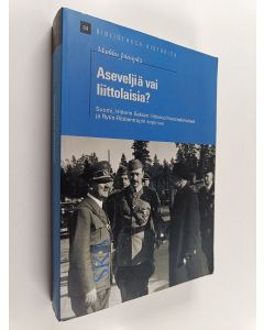 Kirjailijan Markku Jokisipilä käytetty kirja Aseveljiä vai liittolaisia : Suomi, Saksan liittosopimusvaatimukset ja Rytin-Ribbentropin-sopimus
