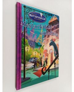 käytetty kirja Rottatouille : mestarikokki vauhdissa