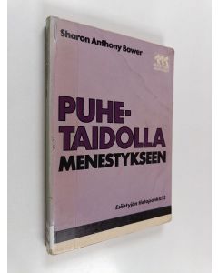 Kirjailijan Sharon Anthony Bower käytetty kirja Puhetaidolla menestykseen