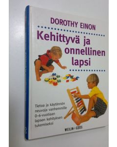 Kirjailijan Dorothy Einon käytetty kirja Kehittyvä ja onnellinen lapsi