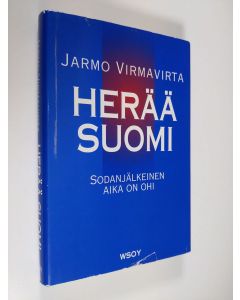 Kirjailijan Jarmo Virmavirta käytetty kirja Herää Suomi : sodanjälkeinen aika on ohi