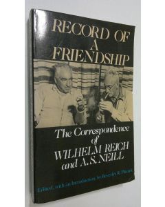 Tekijän Beverley R. Placzek  käytetty kirja Record of a friendship : the correspondence between Wilhelm Reich and A. S. Neill 1936-1957