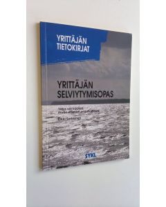 käytetty kirja Yrittäjän selviytymisopas : yritys voi kaatua, mutta elämän on jatkuttava