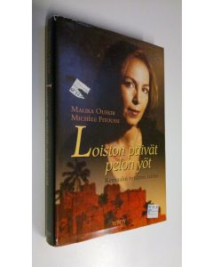 Kirjailijan Malika Oufkir käytetty kirja Loiston päivät, pelon yöt