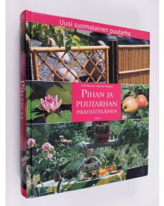 Kirjailijan Antti Riikonen käytetty kirja Pihan ja puutarhan pikkujättiläinen : uusi suomalainen puutarha