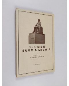 Kirjailijan Helmi Krohn käytetty kirja Suomen suuria miehiä : lukukirja kouluja varten (lukematon)