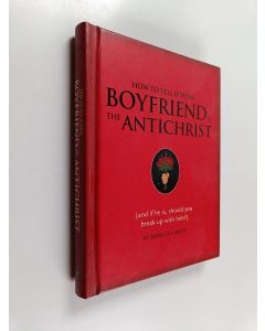 Kirjailijan Patricia Carlin käytetty kirja How to Tell if Your Boyfriend Is the Antichrist - (and if he is, should you break up with him?)