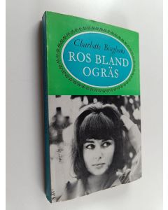 Kirjailijan Charlotte Bingham käytetty kirja Ros bland ogräs