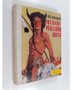 Kirjailijan Edgar Rice Burroughs käytetty kirja Intiaanipäällikön kosto
