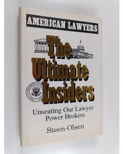 Kirjailijan Steen-Olsen käytetty kirja American Lawyers - The Ultimate Insiders