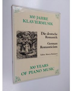 Kirjailijan Kovats Gabor käytetty teos 300 jahre klaviermusik : Német romantikusok - Die deutsche romantik - German romanticism
