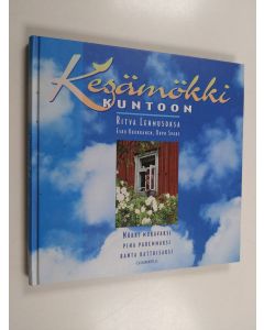 Kirjailijan Ritva Lehmusoksa käytetty kirja Kesämökki kuntoon : mökki mukavaksi, piha paremmaksi, ranta rattoisaksi