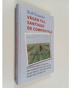 Kirjailijan Rolf Enander käytetty kirja Vägen till Santiago de Compostela : en modern pilgrim på jakt efter det medeltida Europa eller hur idén att gå 5000 kilometer i den heliga BIrgittas fotspår blev till något mer