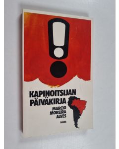 Kirjailijan Marcio Moreira Alves käytetty kirja Kapinoitsijan päiväkirja
