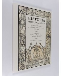 käytetty kirja Historia eilen ja tänään : Historiantutkimuksen ja arkeologian suunnat Suomessa 1908-2008