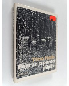 Kirjailijan Timo Helle käytetty kirja Peuran ja poron jäljillä
