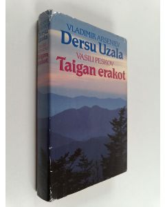 Kirjailijan Vasili Peskov & Vladimir Arsenjev käytetty kirja Dersu Uzala : metsästäjä ja erakko ; Taigan erakot