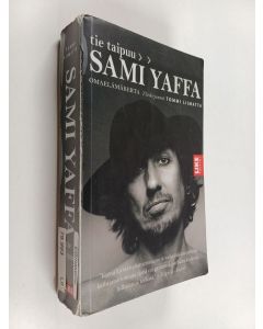 Kirjailijan Tommi Liimatta käytetty kirja Sami Yaffa : tie taipuu : omaelämäkerta