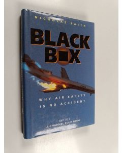 Kirjailijan Nicholas Faith käytetty kirja Black box : the air-crash detectives - why air safety is no accident