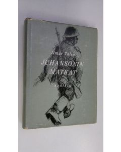 Kirjailijan Ilmar Talve käytetty kirja Juhansonin matkat