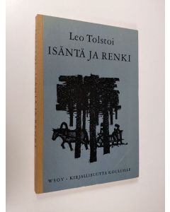 Kirjailijan Leo Tolstoi käytetty kirja Isäntä ja renki sekä kertomukset Tanssiaisten jälkeen ja Vankina Kaukasiassa
