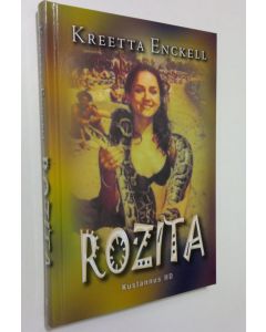 Kirjailijan Kreetta Enckell uusi kirja Rozita (UUSI)