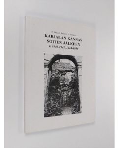 Kirjailijan Boris Tikka käytetty kirja Karjalan Kannas sotien jälkeen v. 1940-1941, 1944-1950
