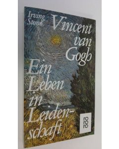 Kirjailijan Irving Stone käytetty kirja Vincent van Gogh : ein Leben in Leidenschaft : Roman-Biographie (ERINOMAINEN)