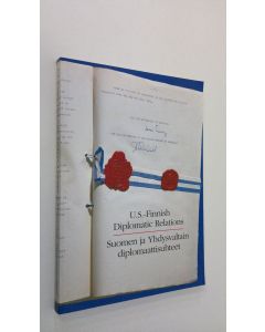 käytetty kirja US-Finnish diplomatic relations = Suomen ja Yhdysvaltain diplomaattisuhteet