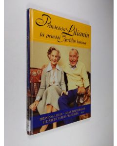 Kirjailijan Ruotsin prinsessa Lilian käytetty kirja Prinsessa Lilianin ja prinssi Bertilin tarina