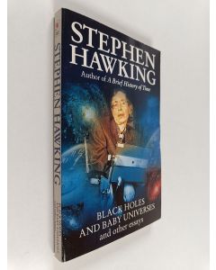 Kirjailijan Stephen W. Hawking käytetty kirja Black holes and baby universes : and other essays