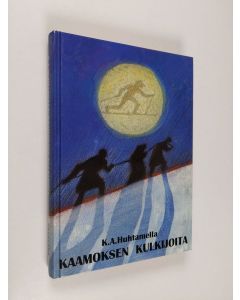 Kirjailijan K. A. Huhtamella käytetty kirja Kaamoksen kulkijoita