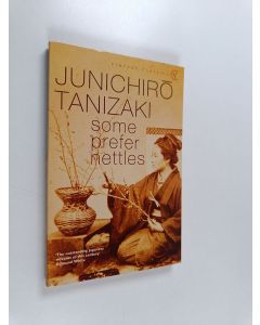 Kirjailijan Jun'ichirō Tanizaki käytetty kirja Some Prefer Nettles